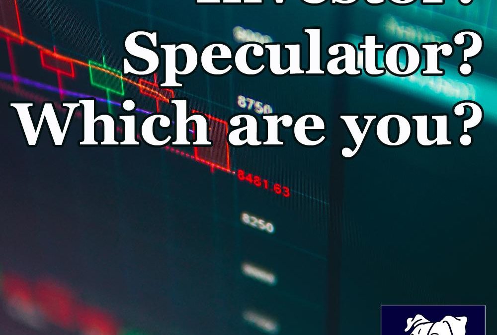 Investor or speculator? Which are you?